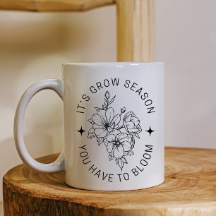 It's Grow Season Bloom Mug