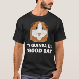 Its guinea be a good day Funny Guinea Pig Premium T-Shirt