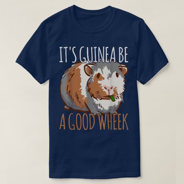 It's Guinea Be A Good Wheek Furry Potato Guinea Pi T-Shirt (Design Front)