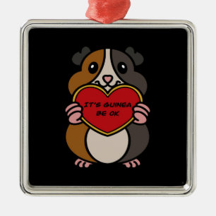 It's Guinea Pig Heart Be OK Cute Guinea Pig Metal Ornament