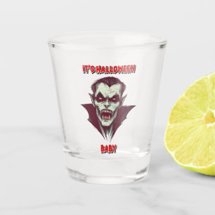 "It's Halloween Baby: The Vampire of Darkness" Shot Glass
