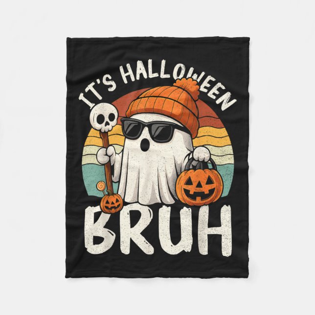 It's Halloween Bruh Boo Ghost Pumpkin Costume Boys Fleece Blanket (Front)