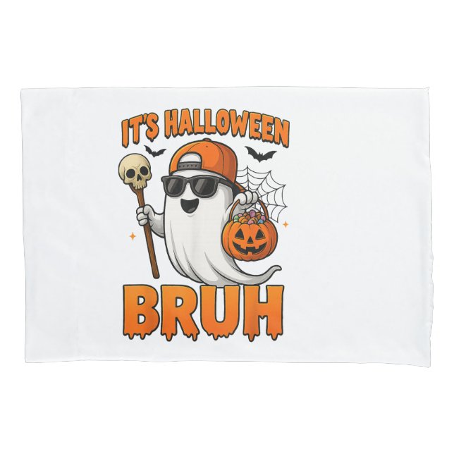 Its Halloween Bruh  Pillowcase (Front)