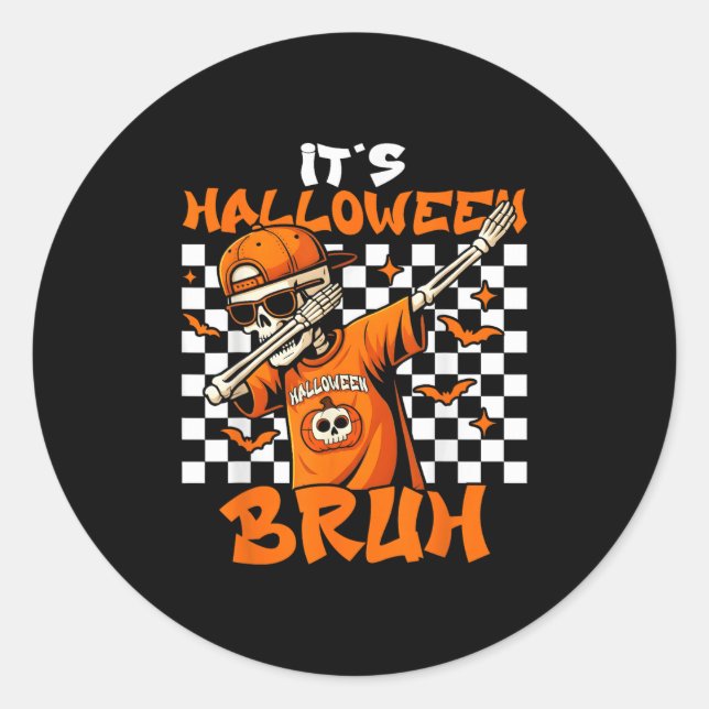 It's Halloween Bruh Skeleton Pumpkin Costume Boys  Classic Round Sticker (Front)