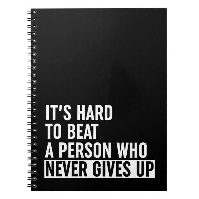 It's Hard To Beat A Person Who Never Gives Up Notebook (Front)