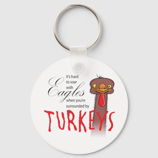 It's Hard To Soar With Eagles... Key Ring (Front)