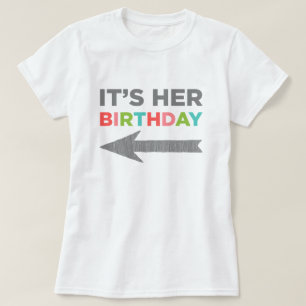 It's Her Birthday (right arrow) T-Shirt
