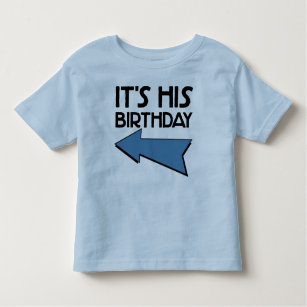 IT'S HIS BIRTHDAY with Arrow Pointing RIGHT Toddler T-Shirt