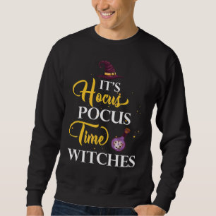 It's Hocus Pocus Time Witches Cute Halloween Sweatshirt