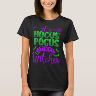 IT'S HOCUS POCUS TIME WITCHES Funny Scary Hallowee T-Shirt