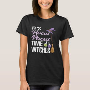It's Hocus Pocus Time Witches Shirt Funny Hallowee