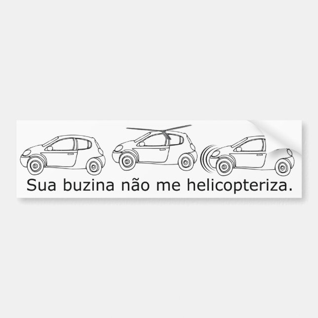 Its horn not me helicopteriza bumper sticker (Front)