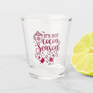 It's Hot Chocolate Season Cacoa Christmas Shot Glass