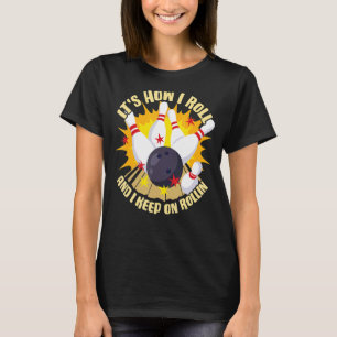 It's How I Roll and I keep on Rollin Fun Retro T-Shirt