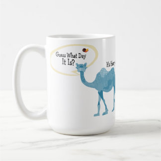 It's Hump Day Camel Cute and Funny Coffee Mug