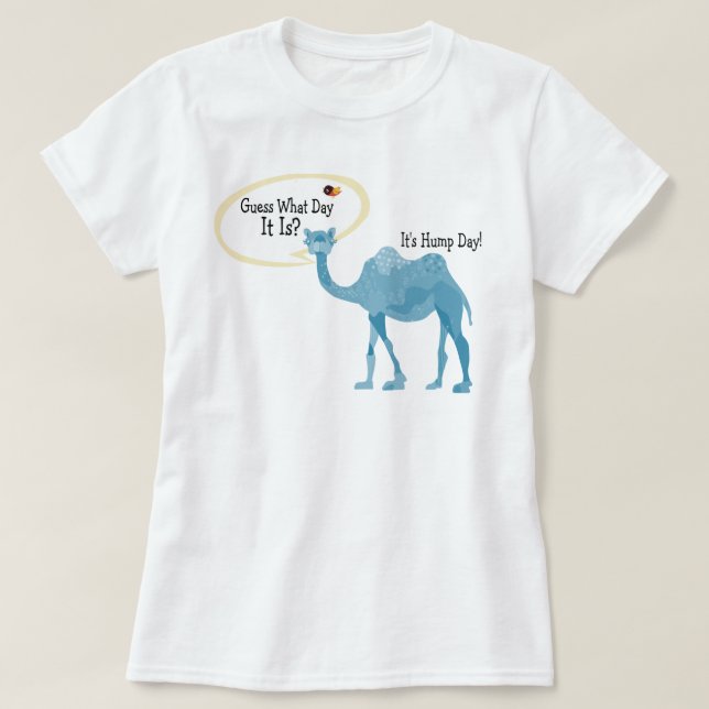 It's Hump Day Camel Cute and Funny T-Shirt (Design Front)