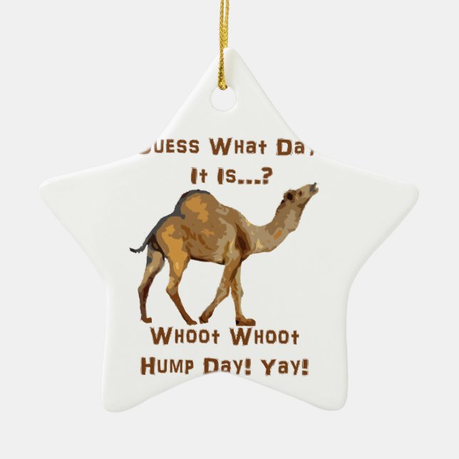 Its Hump Day Ceramic Ornament (Front)