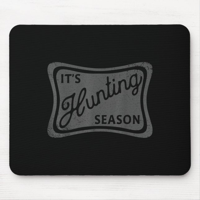 It's Hunting Season Deer Duck Dove Hunting Camo Fo Mouse Pad (Front)
