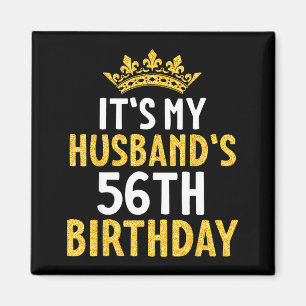 It's Husband's 56th Birthday Happy Design Magnet