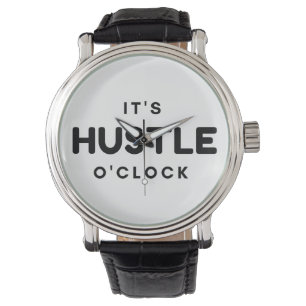 IT'S HUSTLE O'CLOCK WATCH