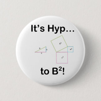 It's Hyp... to B squared! 6 Cm Round Badge