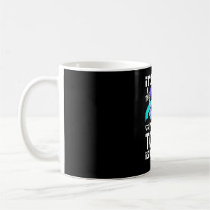 It's if the only thing you do is breathe coffee mug