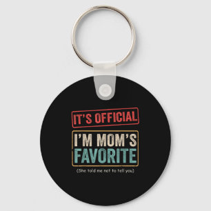 It's I'm Mom's Favorite Child Funny Family Humor Key Ring