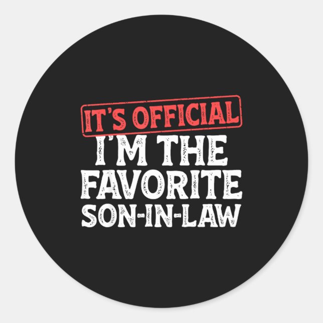 It's I'm The Favorite Son-in-law Funny Dad Father  Classic Round Sticker (Front)