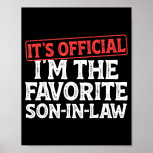 It's I'm The Favorite Son-in-law Funny Dad Father  Poster