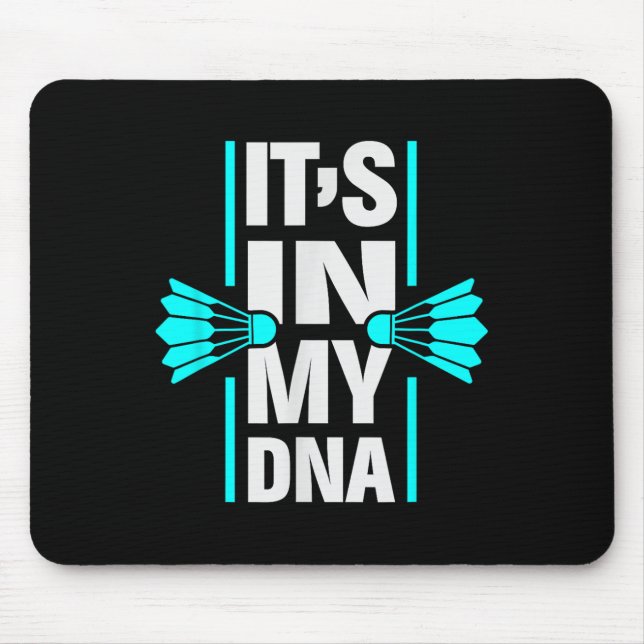 Its In My Dna Badminton Shuttle Racket Badminton P Mouse Pad (Front)