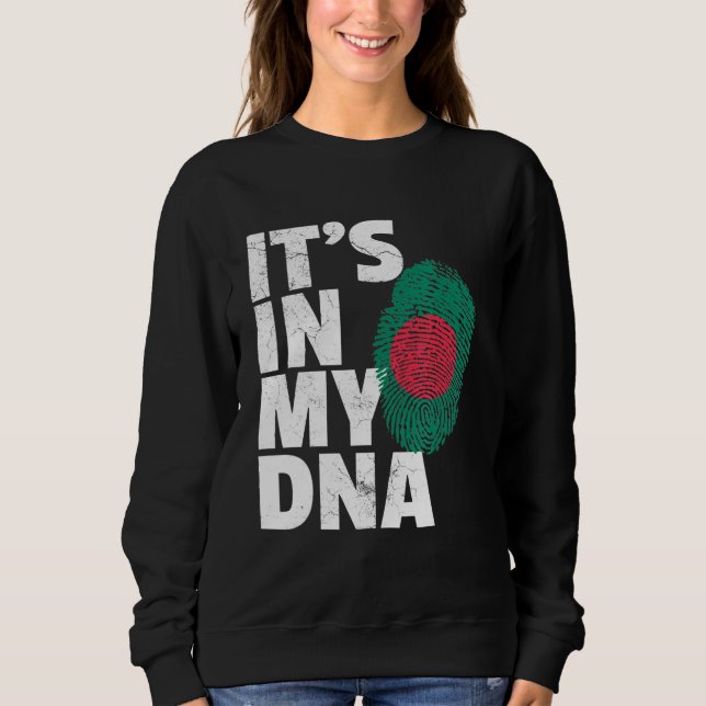 Its In My Dna Bangladesh Flag Pride National Count Sweatshirt (Front)
