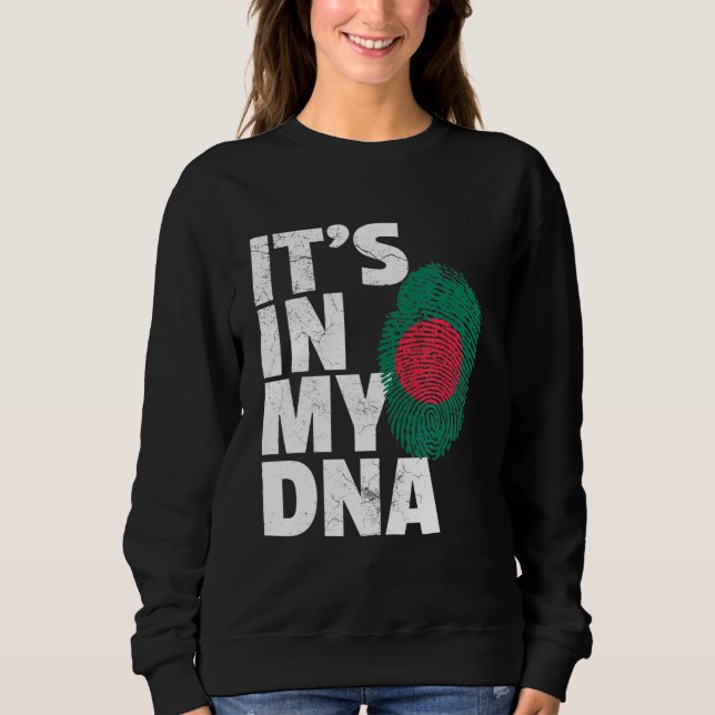 Its In My Dna Bangladesh Flag Pride National Count Sweatshirt (Front)