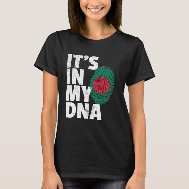 Its In My Dna Bangladesh Flag Pride National Count T-Shirt (Front)