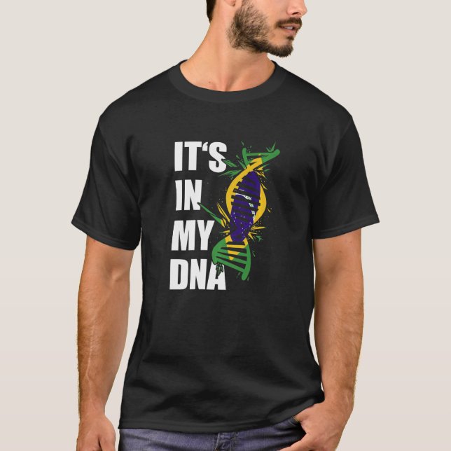 It's In My DNA Brazilian Roots Brazil Flag Proud H T-Shirt (Front)
