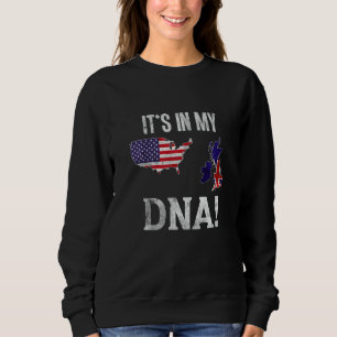 It's in my DNA British American USA Great Britain Sweatshirt