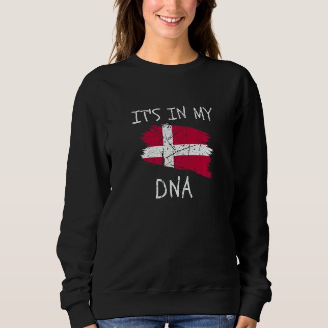 It's in my DNA Denmark Flag Proud Danish Pride   Sweatshirt (Front)