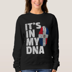Its In My Dna Dominican Republic Flag Pride Nation Sweatshirt