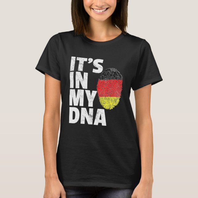 Its In My Dna Germany German Flag Pride National C T-Shirt (Front)