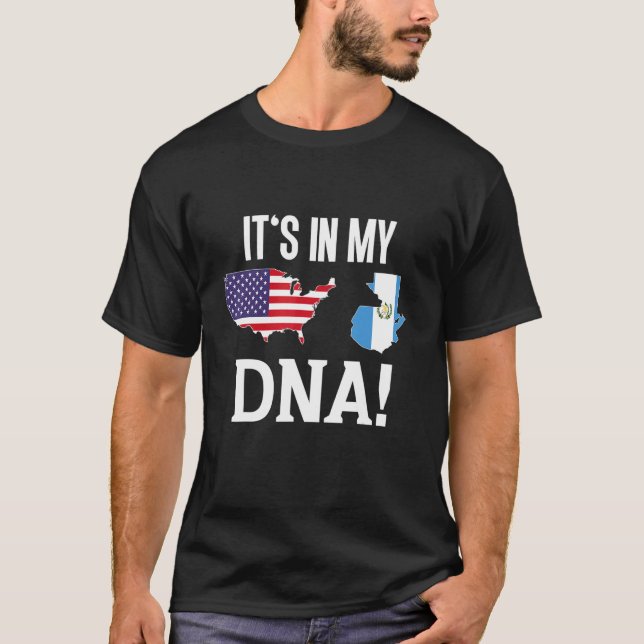 It's in my DNA  Guatemalans American USA Guatemala T-Shirt (Front)