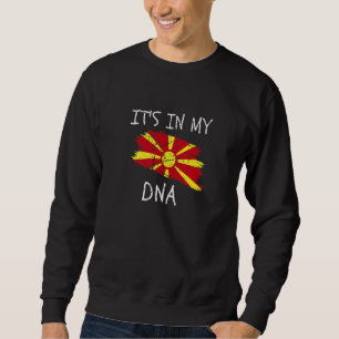It's in my DNA Macedonia Flag Proud Macedonian Pri Sweatshirt
