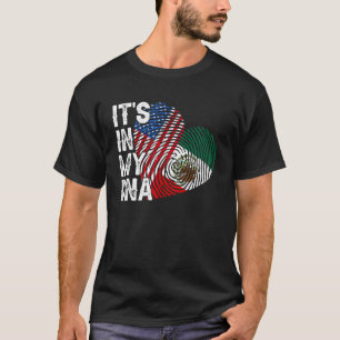 It's in My DNA Mexican American Flag Mexico Indepe T-Shirt