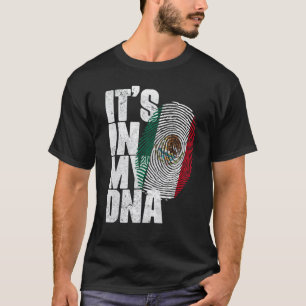 It's In My DNA Mexican Proud Hispanic Mexico Flag T-Shirt
