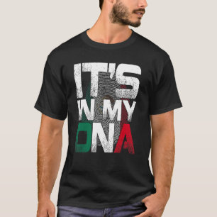 It's In My DNA Mexican Proud Hispanic Mexico Flag T-Shirt