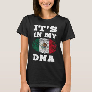 Its In My DNA Mexico Flag Mexican T-Shirt