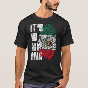 It's In My Dna Mexico Flag Mexican T-Shirt