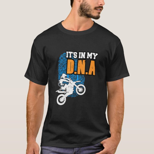 ITS IN MY DNA Motocross BMX Supermoto Supercross B T-Shirt (Front)