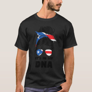 It's In My Dna Puerto Rican Girl Messy Bun Puerto  T-Shirt