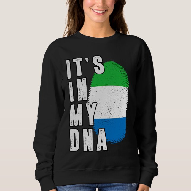 Its In My DNA Sierra Leone Proud Flag National Pri Sweatshirt (Front)
