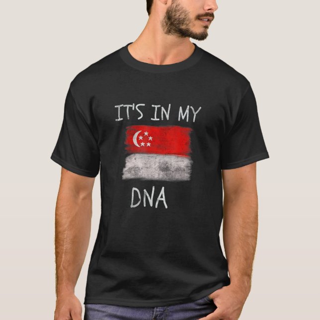 It's in my DNA Singapore Flag Patriotic Singaporea T-Shirt (Front)