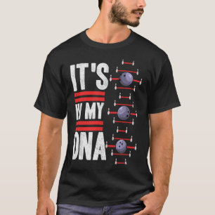 Its In My Dna  T-Shirt